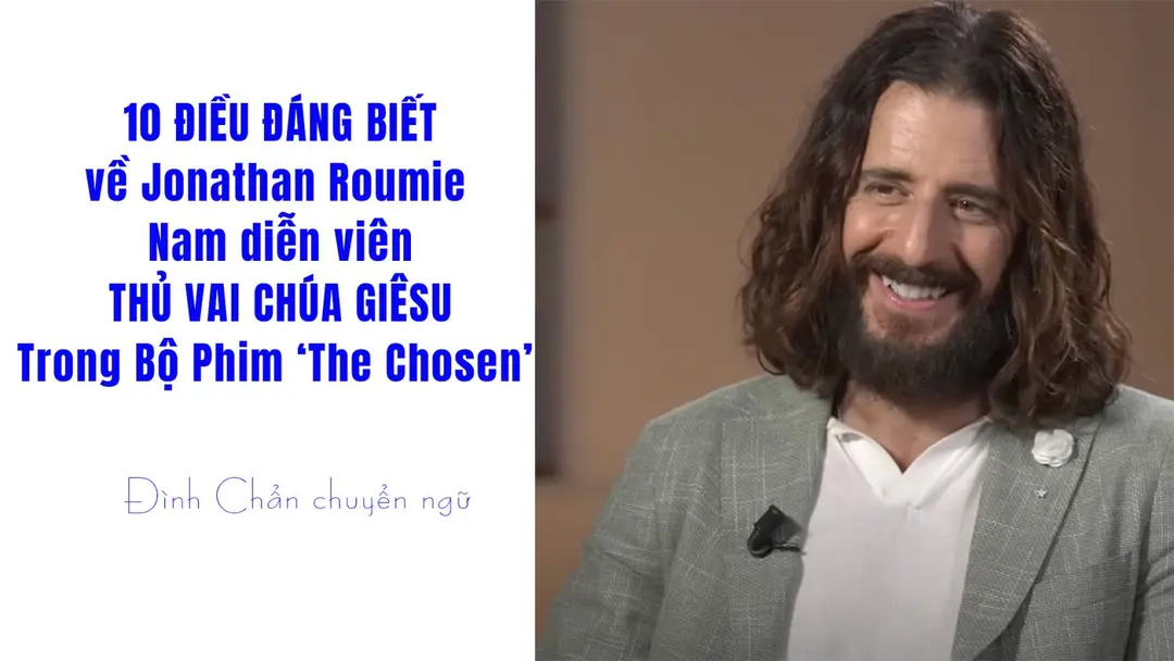 10 điều đáng biết về Jonathan Roumie - Nam diễn viên thủ vai Chúa Giêsu trong bộ phim ‘The chosen’